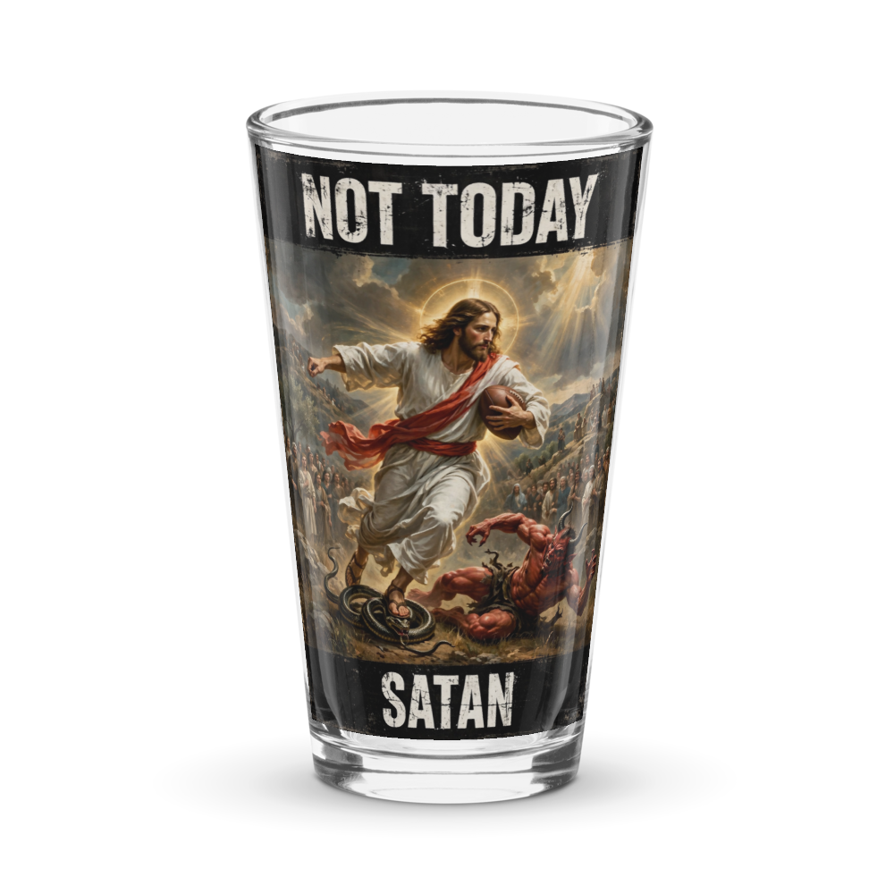 NOT TODAY SATAN - Jesus Pointing To God - 
