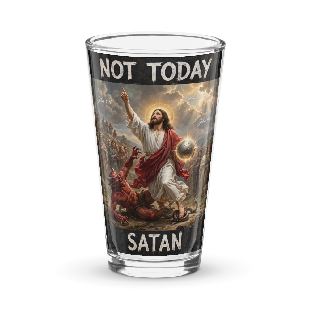 NOT TODAY SATAN - Jesus Pointing To God - Faith