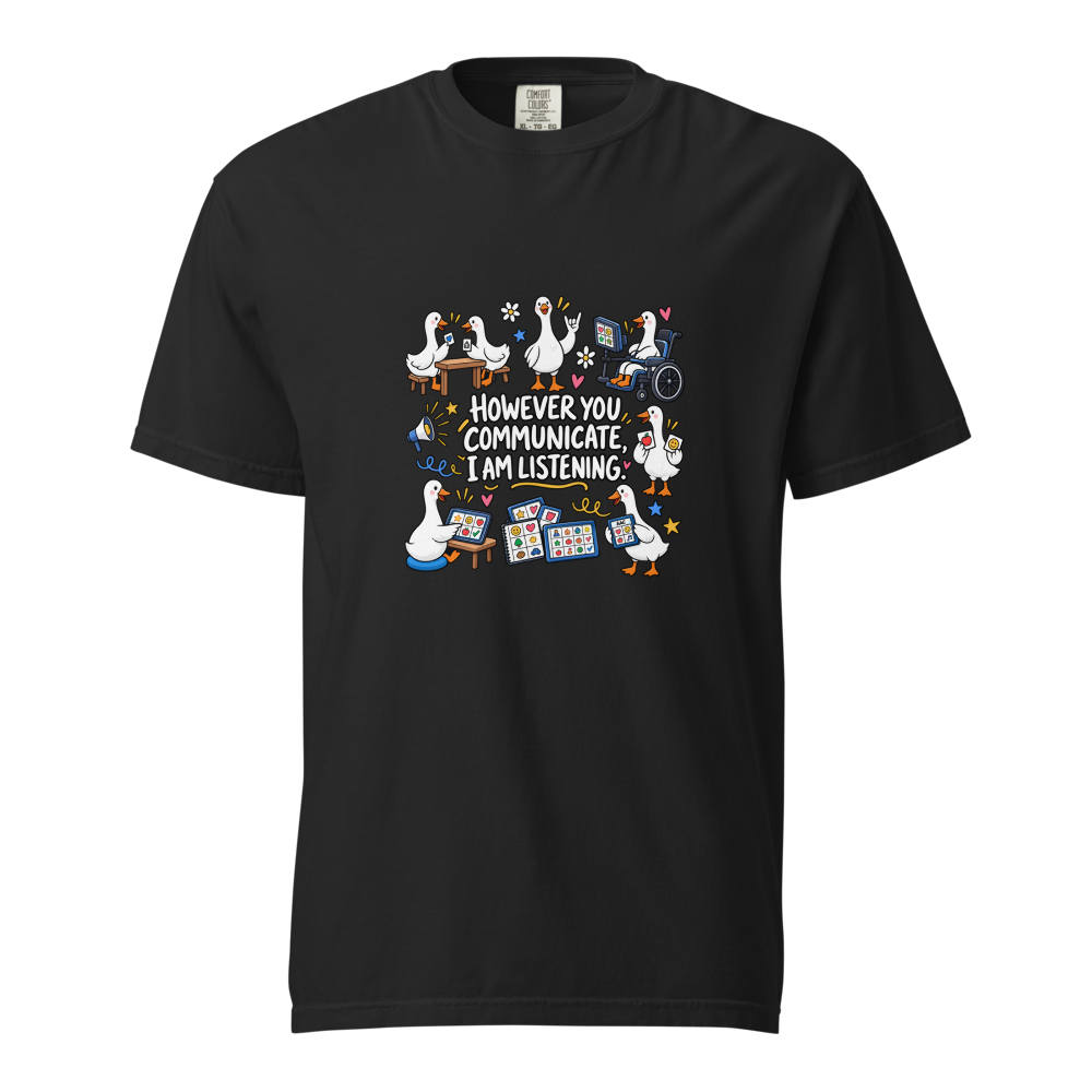 However You Communicate I Am Listening – Cute Goos