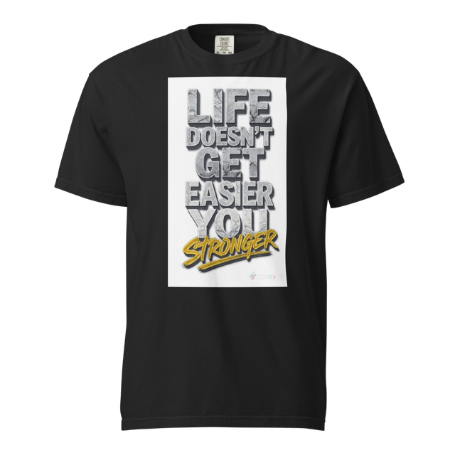 Life doesn't get easier shirt | Hustle Mindset