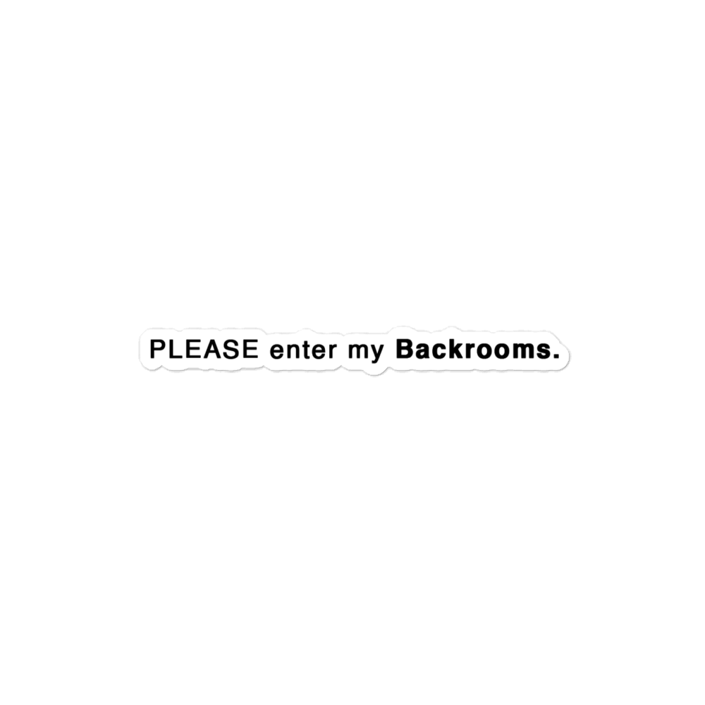 Please Enter my Backrooms sticker