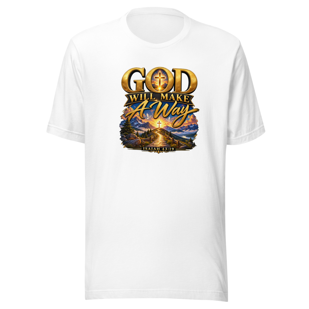 GOD WILL MAKE A WAY – Isaiah 43:19 Christian T-Shi