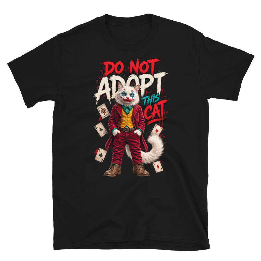 DO NOT ADOPT THIS CAT Tee