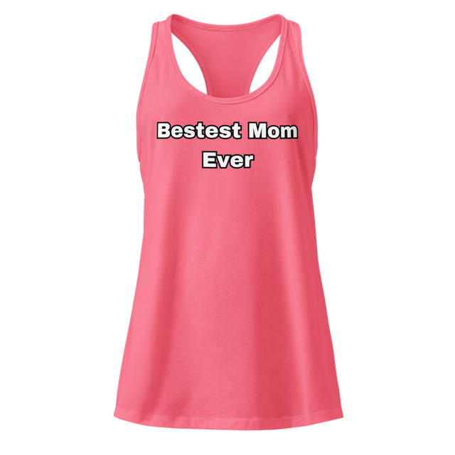 Bestest Mom Ever | Non Graphic Sleeveless