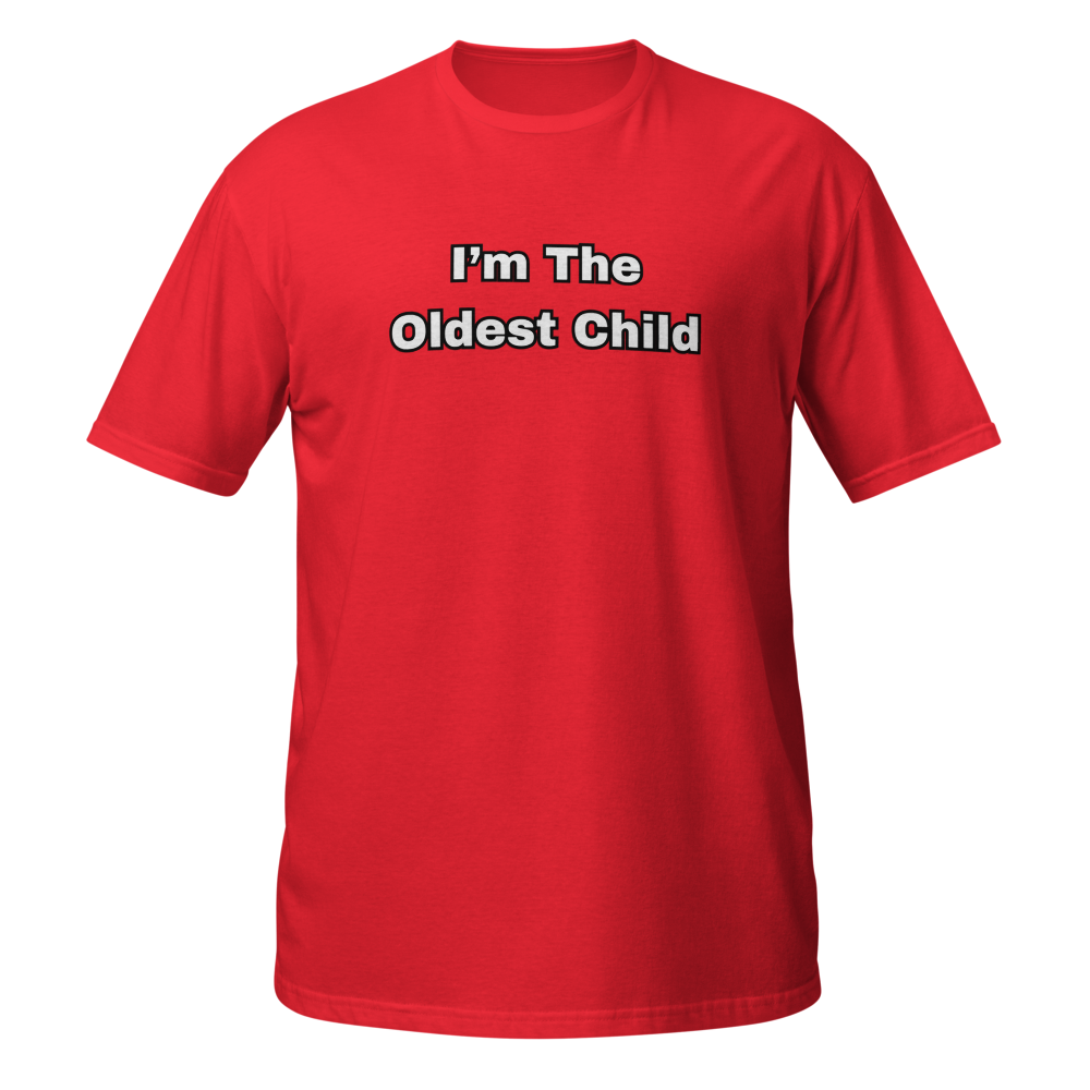 I'm The Oldest Child | Tee