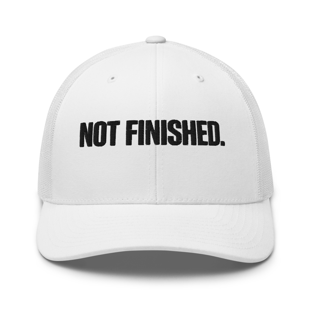 Not Finished - Trucker Hat