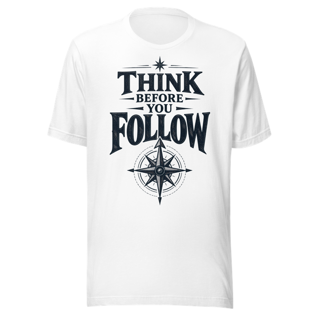 Bella Canvas 3001 Think Before You Follow Tee