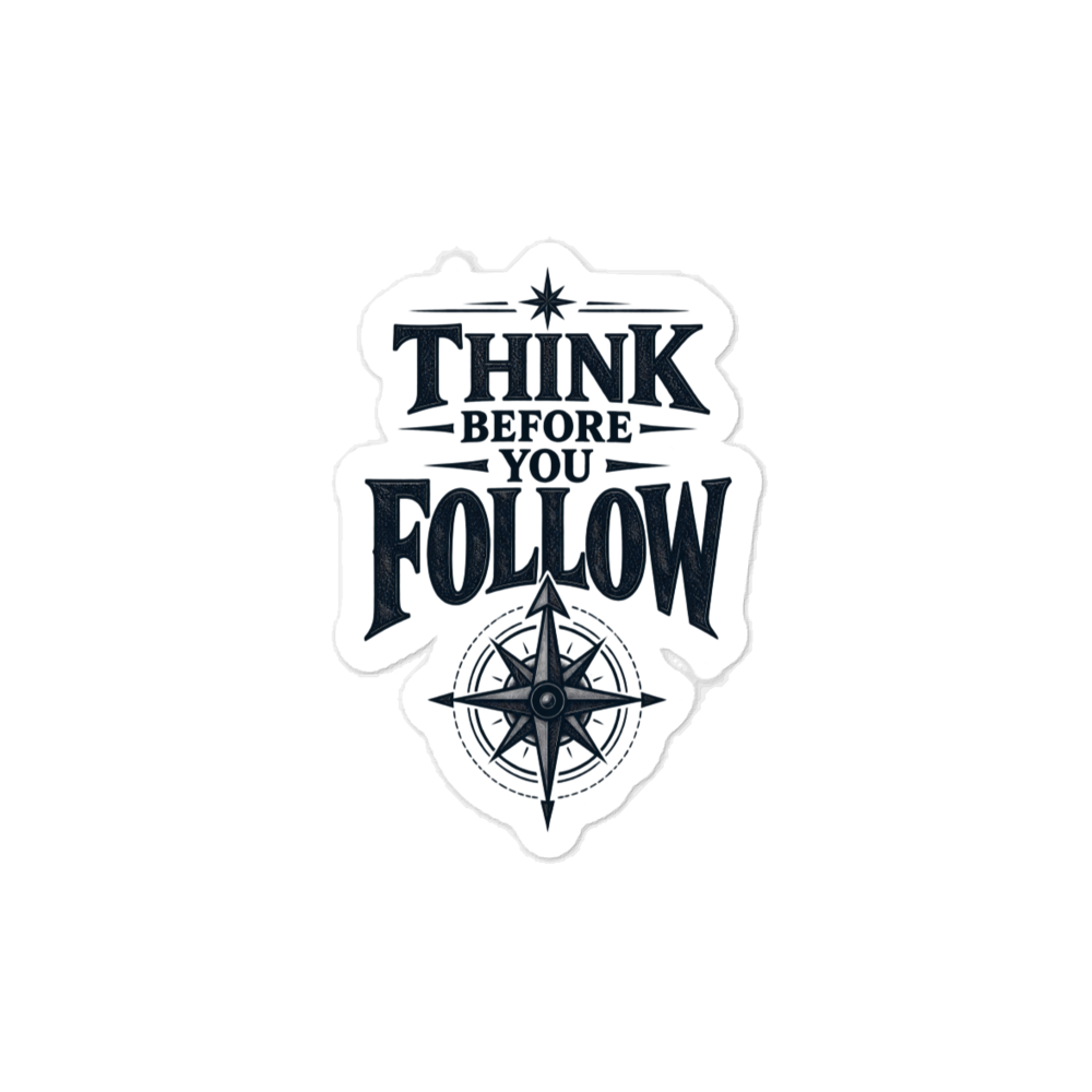Think Before You Follow Compass Sticker