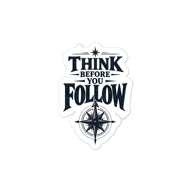 Think Before You Follow Compass Sticker