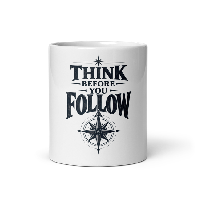 Think Before You Follow Ceramic Mug