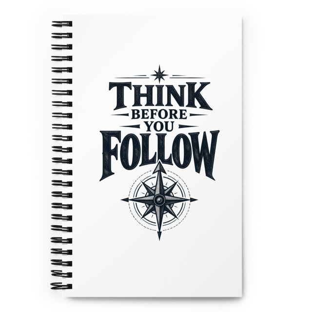 Think Before You Follow Spiral Notebook