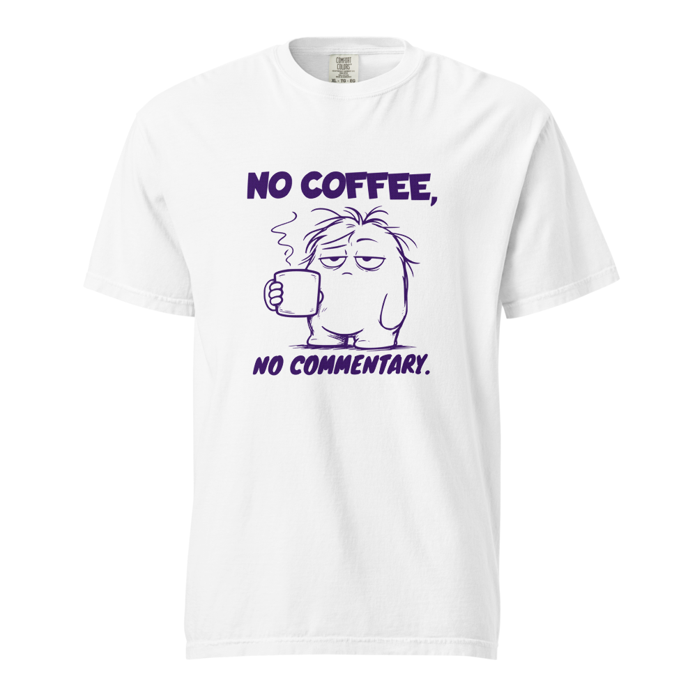 No Coffee No Commentary Funny Coffee Lover