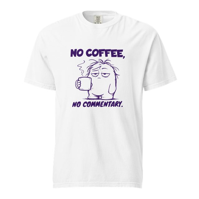 No Coffee No Commentary Funny Coffee Lover