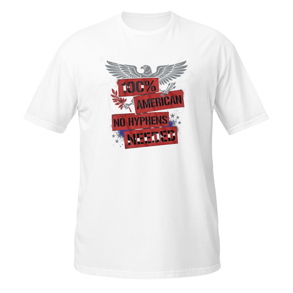 100% American No hyphens need shirt