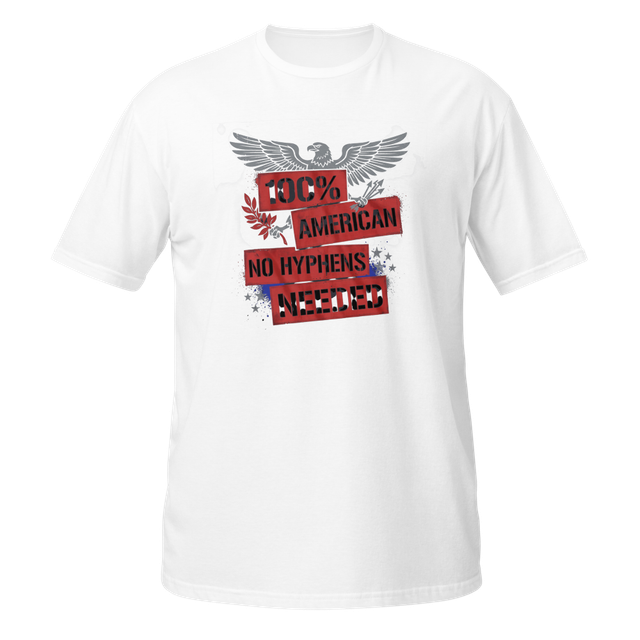 100% American No hyphens need shirt