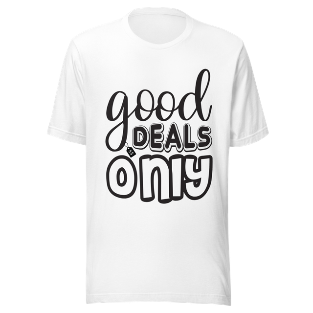 "Good Deals Only" Minimalist Graphic T-Shirt.