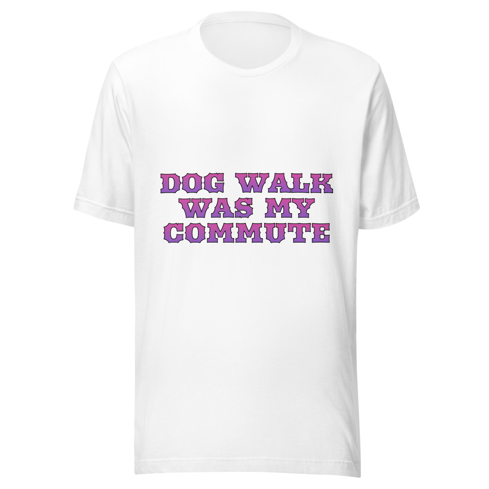 Dog walk was my commute