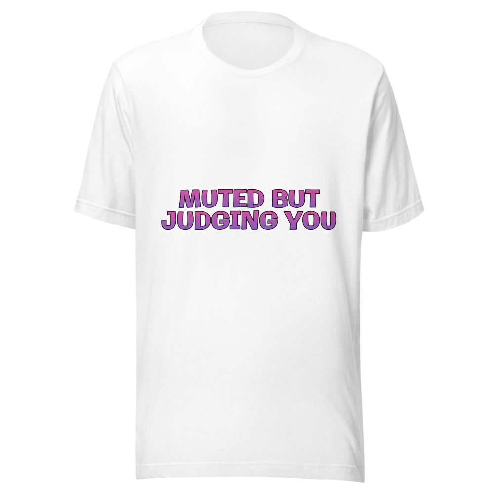 Muted but judging you
