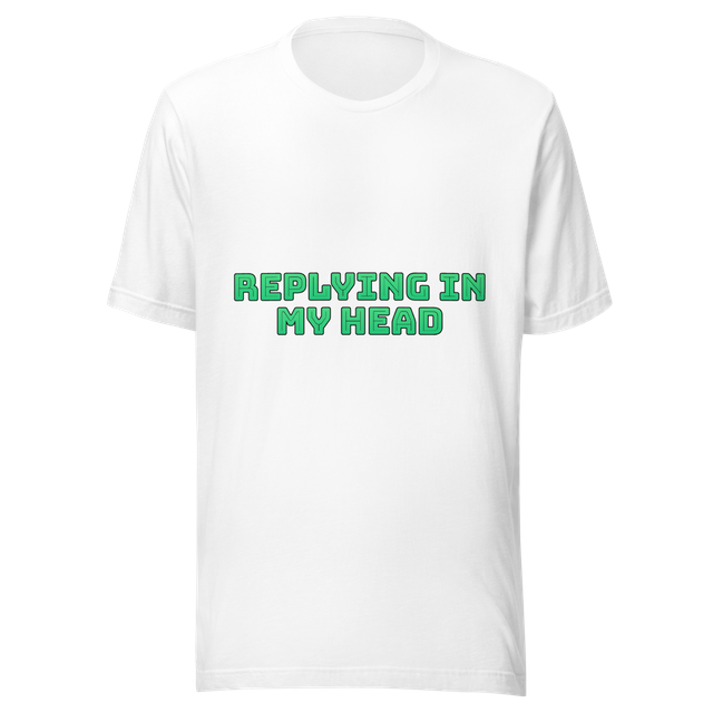 Replying in my head