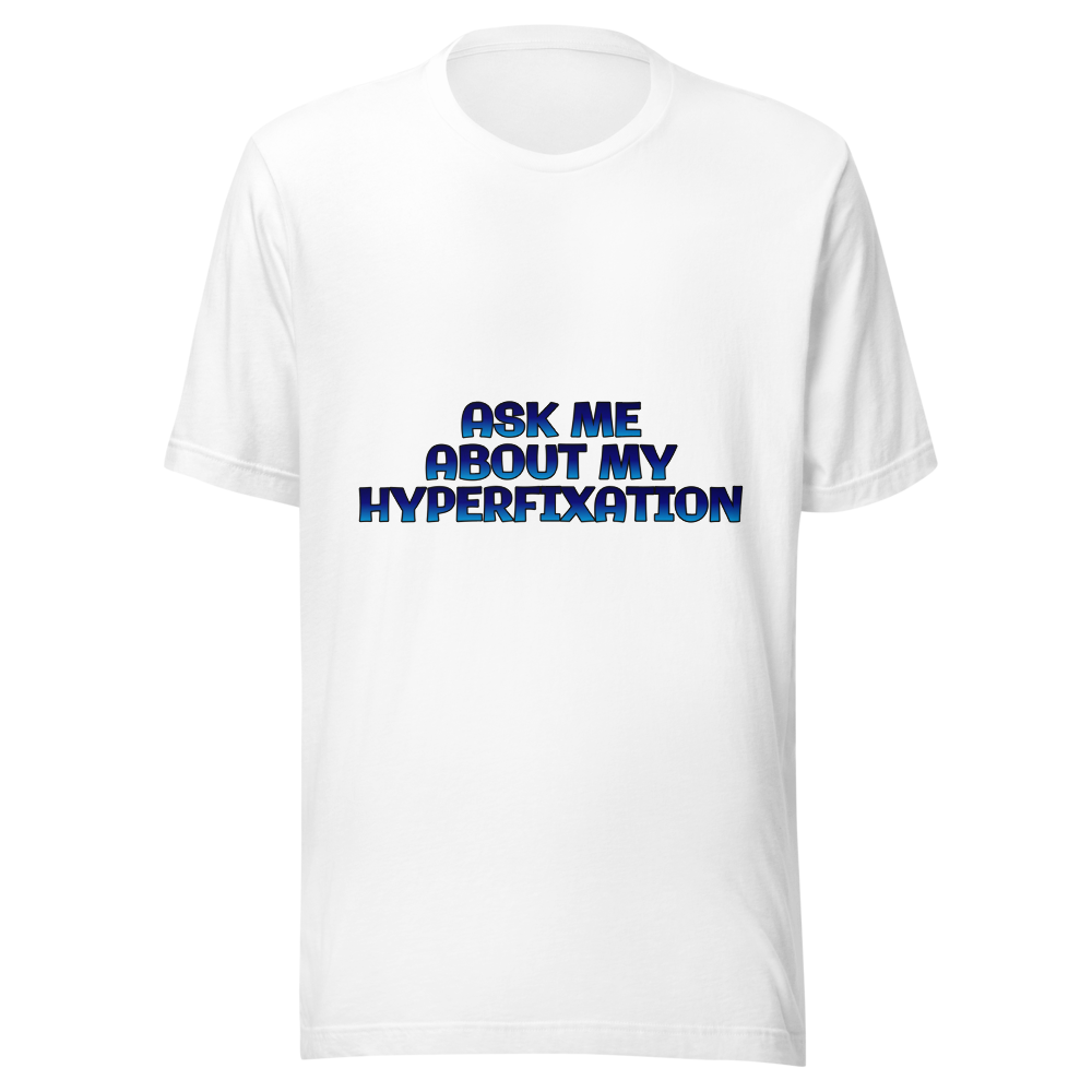 Ask Me About My Hyperfixation
