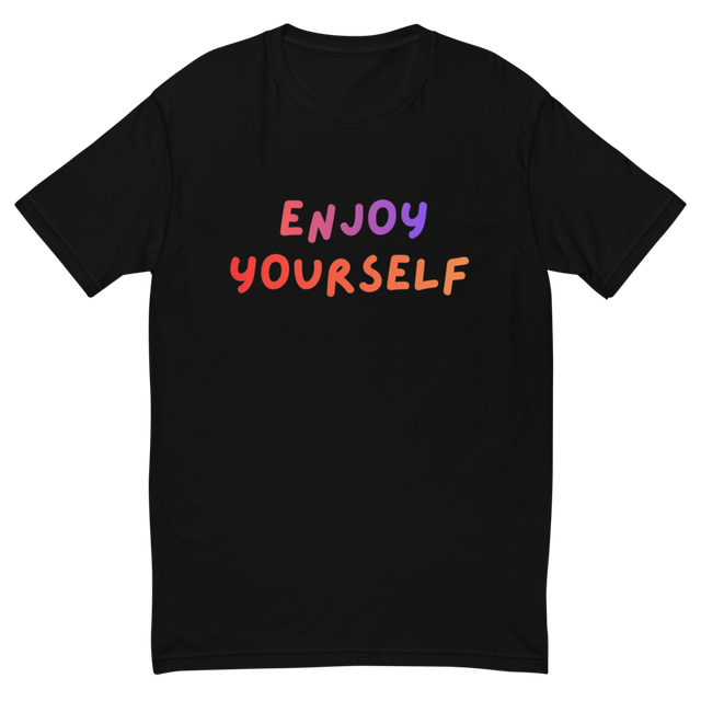 "ENJOY YOURSELF, LIVE UNFILTERED" T-SHIRT DESIGN.