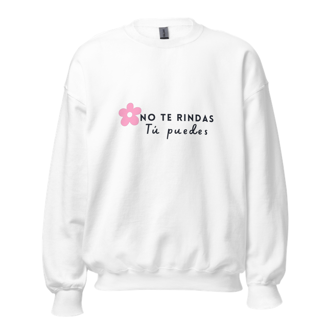 No Te Rindas Tu Puedes Floral Sweatshirt