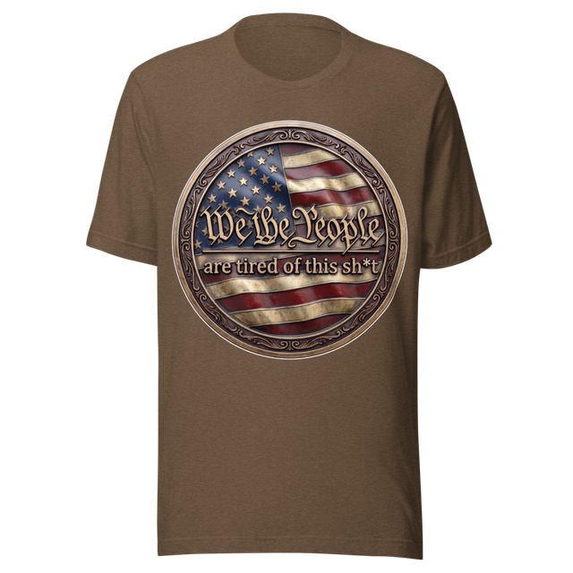 We The People Are Tired T-Shirt