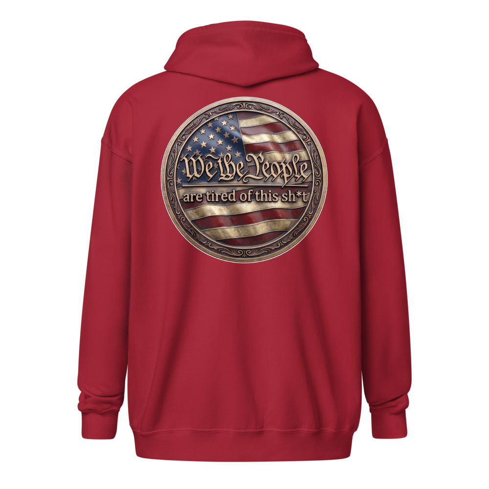 We The People Are Tired Zippered Hoodie