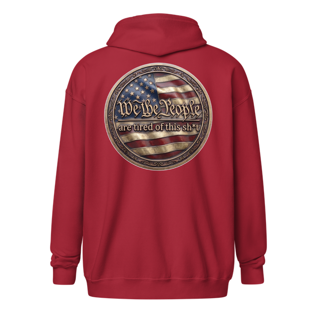 We The People Are Tired Zippered Hoodie