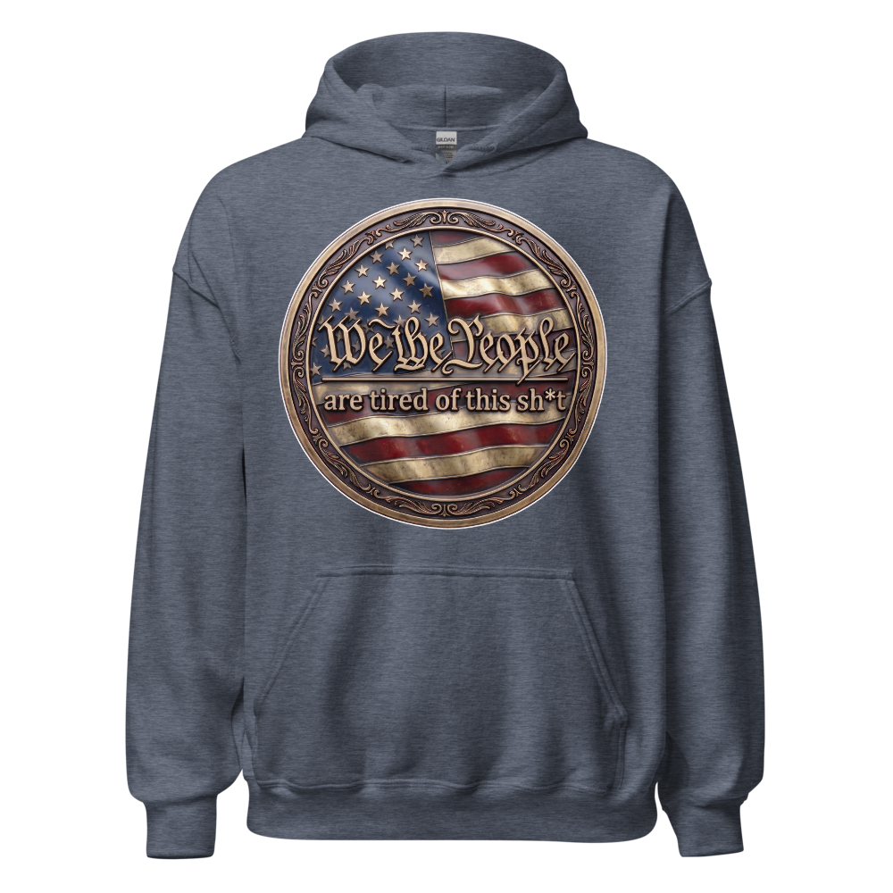 We The People Are Tired Hoodie