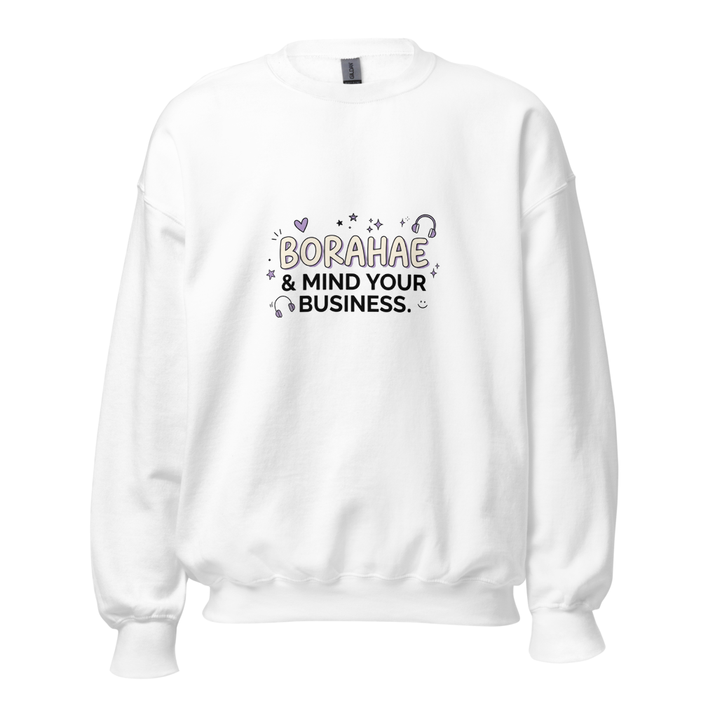 Borahae and Mind Your Business Sassy ARMY crewneck