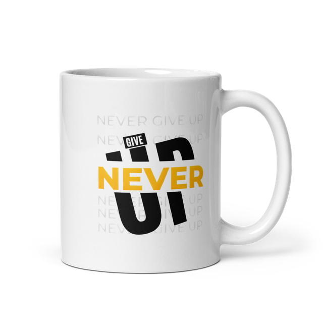 Never give up ,White Glossy Mug.