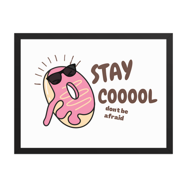Stay cool Enhanced Matte Paper Framed Poster .