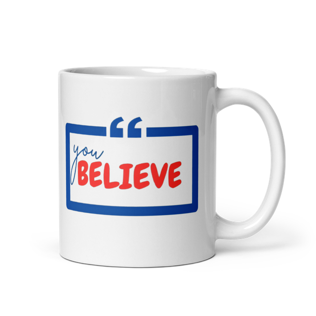Believe mug