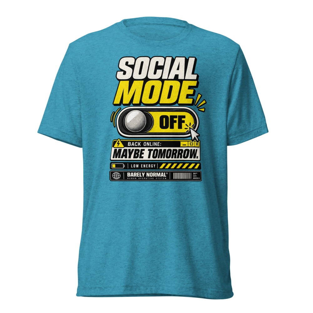 Barely Normal Social Mode Off T-Shirt
