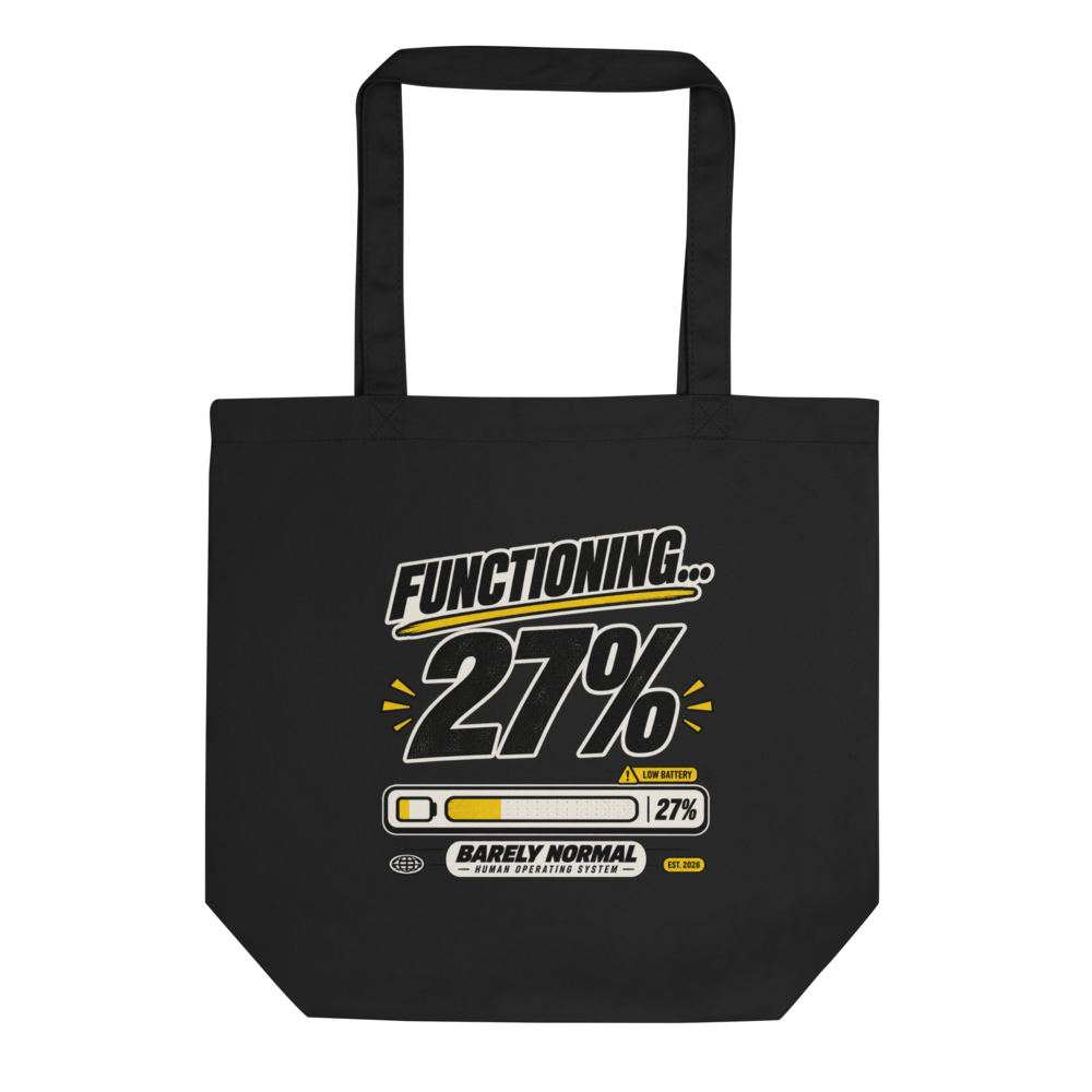 Barely Normal Functioning 27% Tote Bag