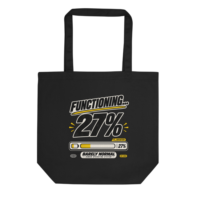 Barely Normal Functioning 27% Tote Bag