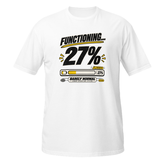 Barely Normal Functioning 27% Softstyle Tee