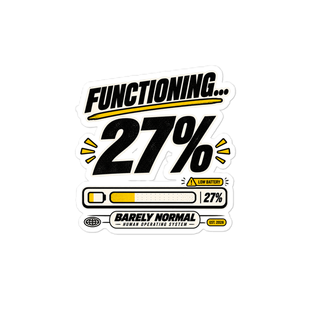 Barely Normal Functioning 27% Sticker