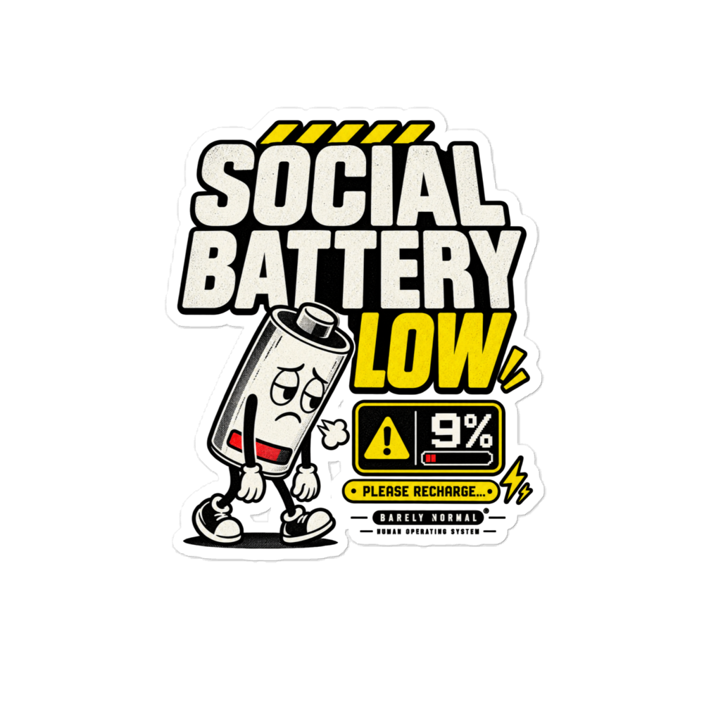 Barely Normal Social Battery Low Sticker