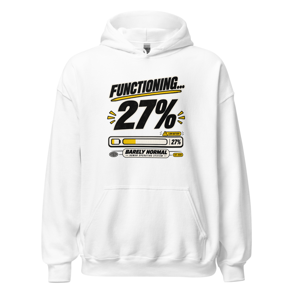 Barely Normal Functioning 27% Hoodie