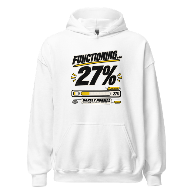 Barely Normal Functioning 27% Hoodie