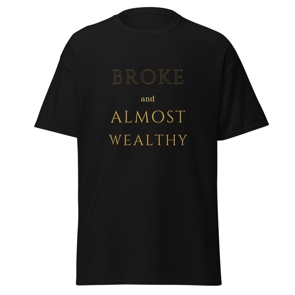 ITAN — Broke and Almost Wealthy Tee