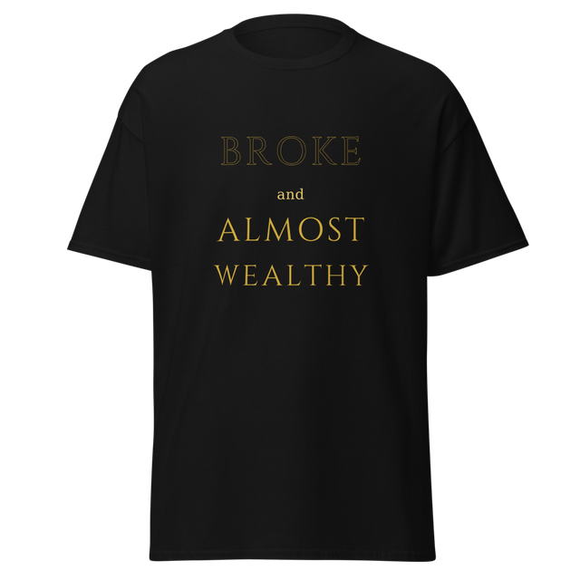 ITAN — Broke and Almost Wealthy Tee