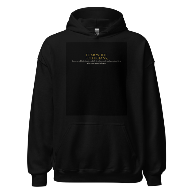Itan — Dear White Politicians Hoodie