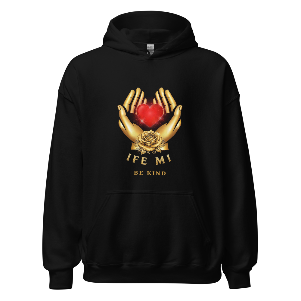 Ife mi Be Kind Hoodie