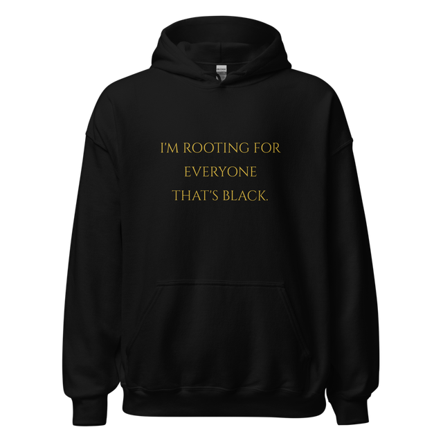 ITAN Rooting For Everyone Hoodie