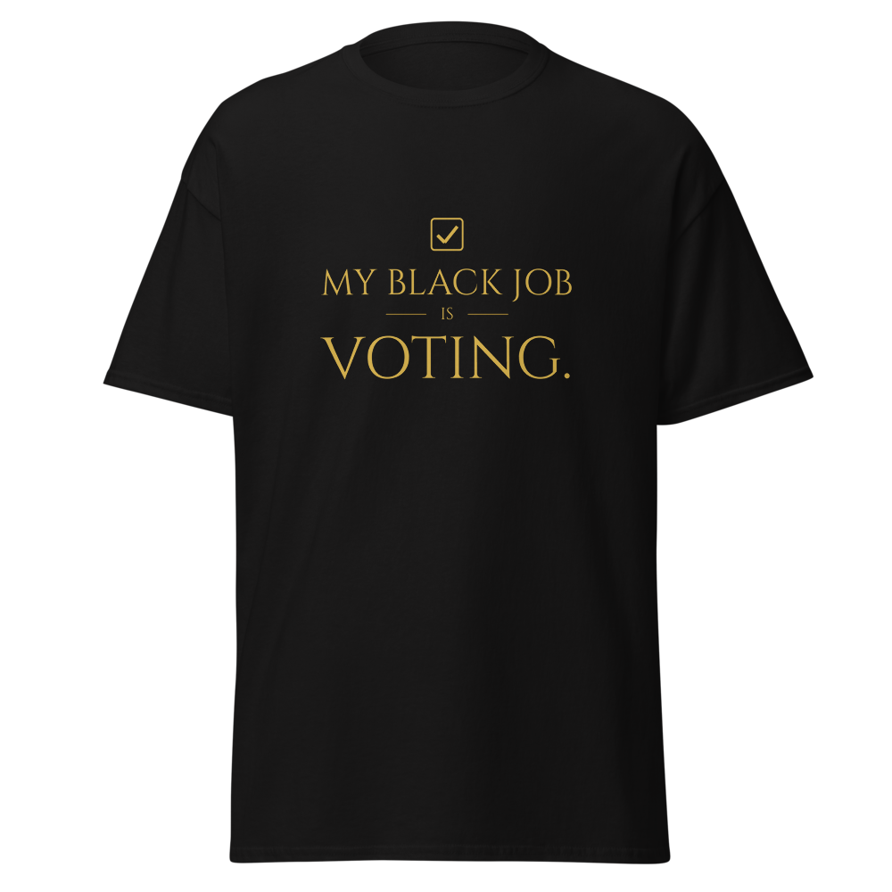 ITAN — My Black Job Is Voting Tee