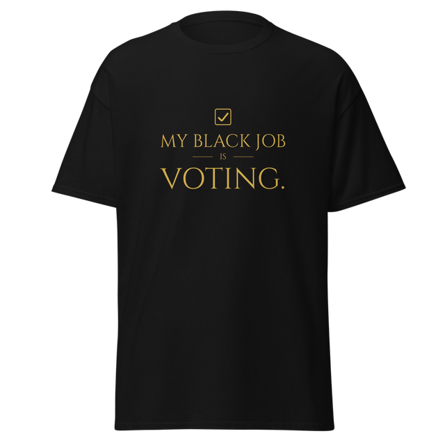 ITAN — My Black Job Is Voting Tee
