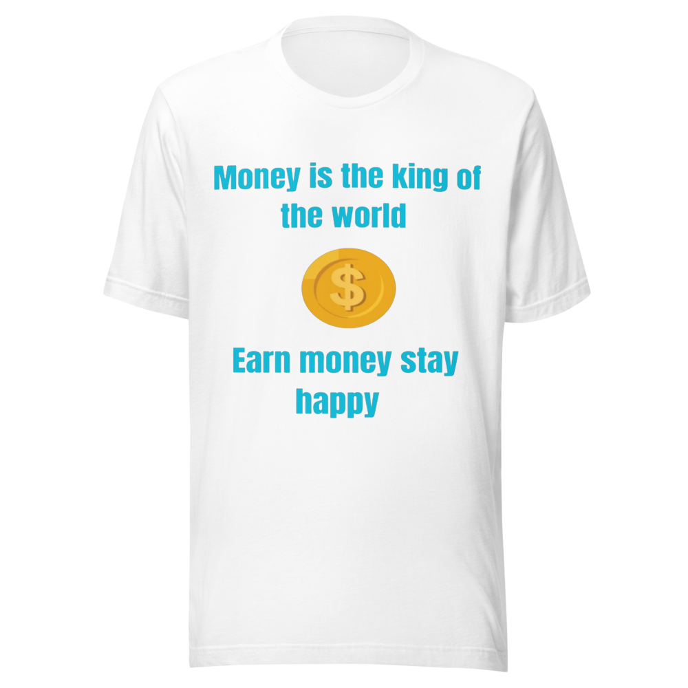 Money is the king of the world - Earn money stay 